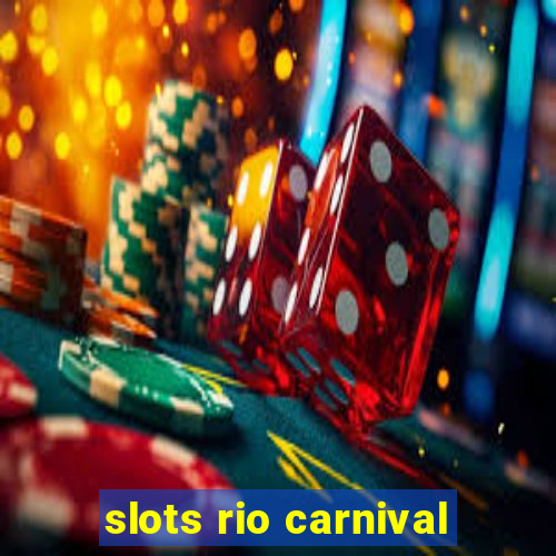 slots rio carnival